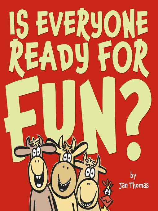Title details for Is Everyone Ready for Fun? by Jan Thomas - Wait list